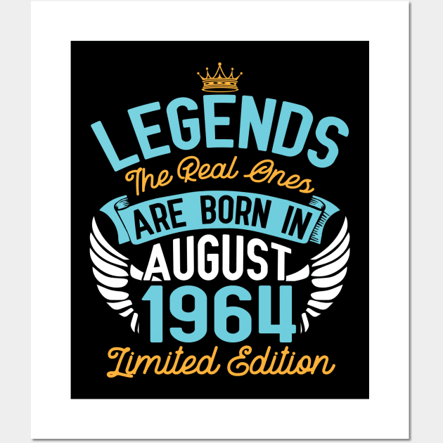 Legends The Real Ones Are Born In August 1964 Limited Edition Happy Birthday 56 Years Old To Me You Wall Art by bakhanh123